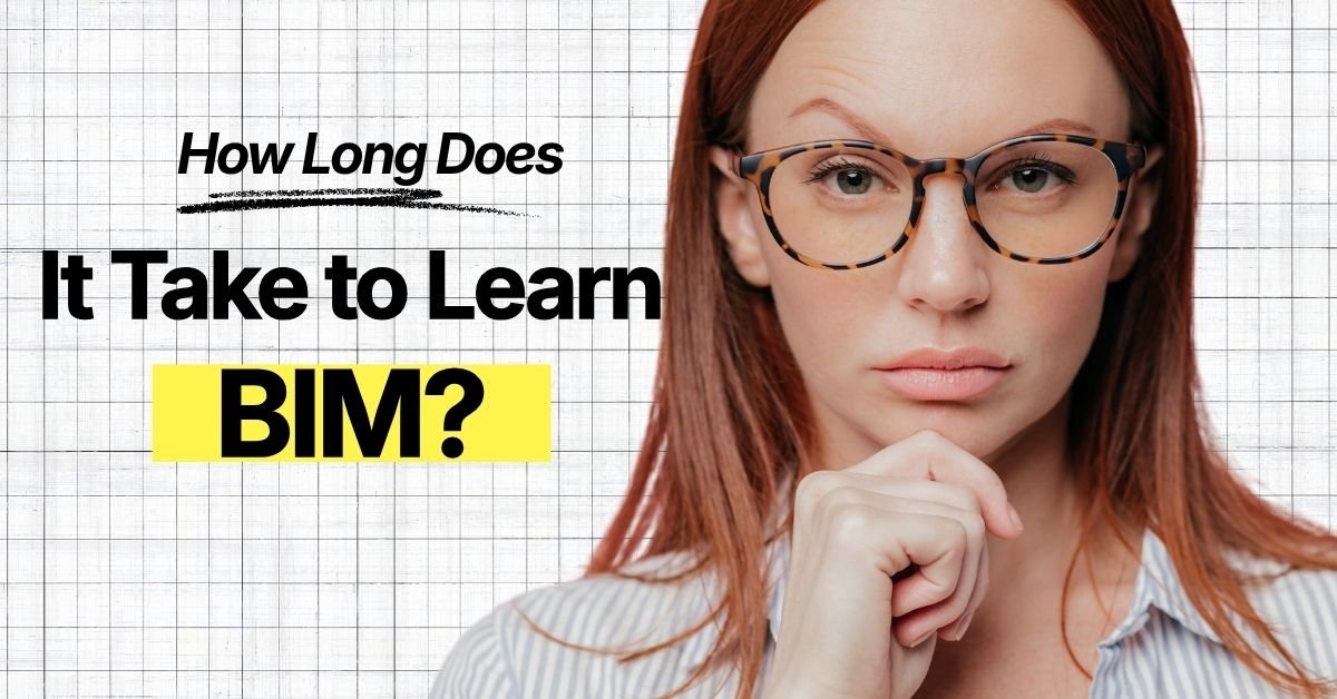 How Long Does It Take to Learn BIM?