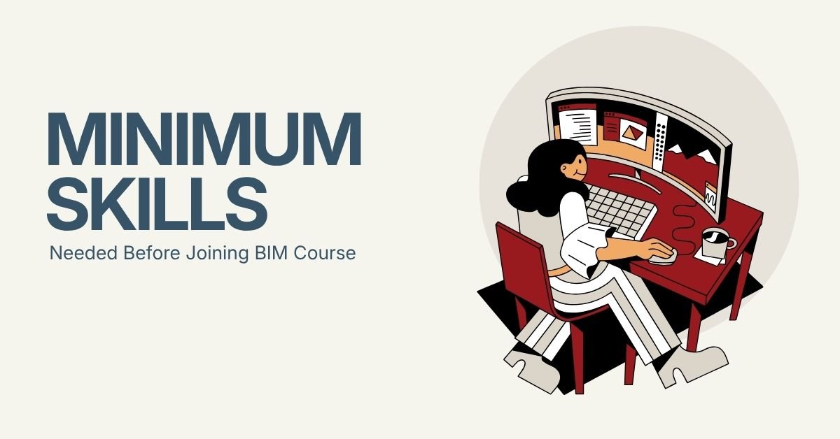Minimum Skills Needed Before Joining BIM Course